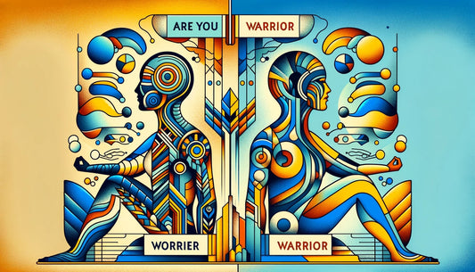 Worrier or warrior, which one are you?